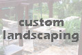 custom landscaping